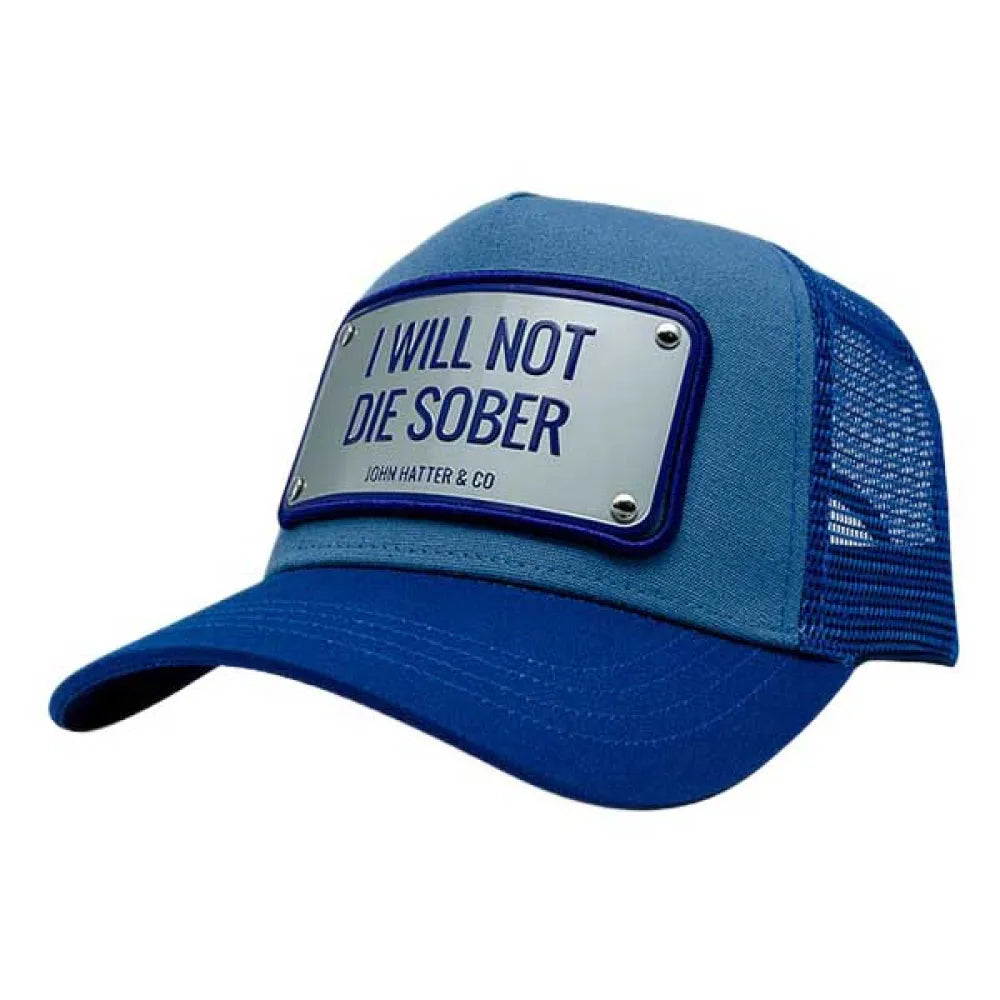 John hatter & co I will not die sober cap